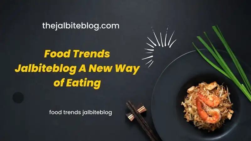 food trends jalbiteblog