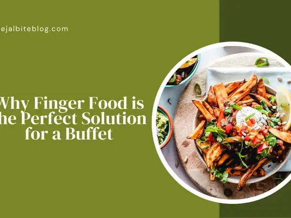 Why Finger Food is the Perfect Solution for a Buffet